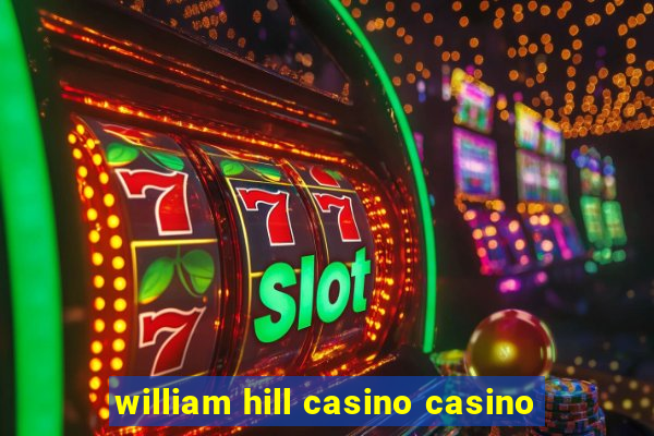 william hill casino casino