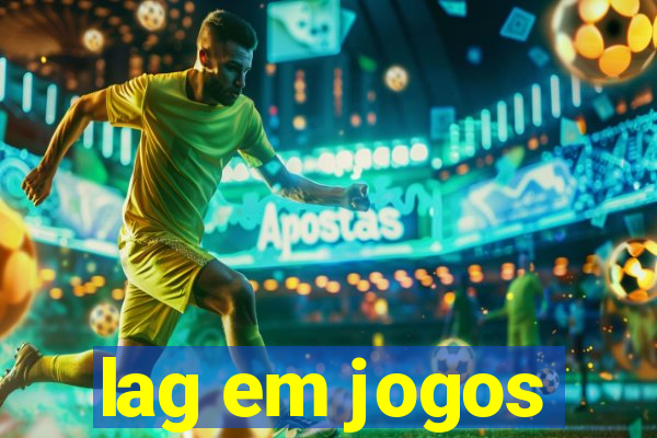 lag em jogos