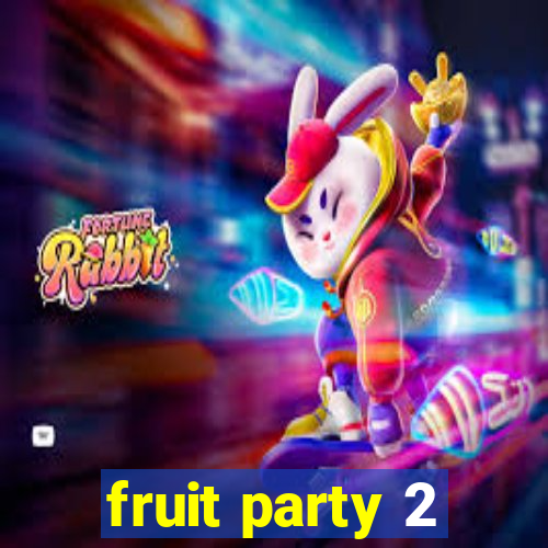 fruit party 2