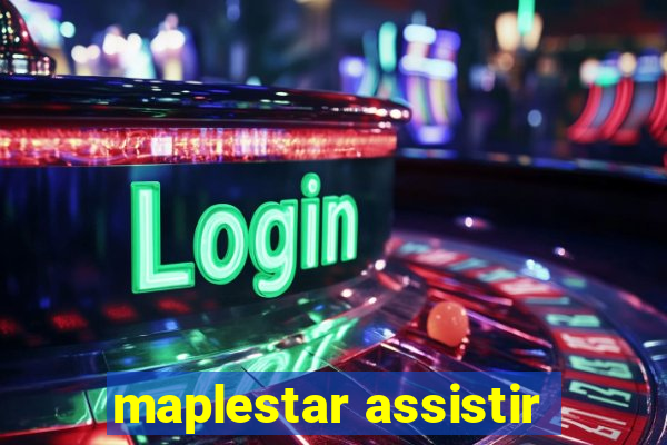 maplestar assistir