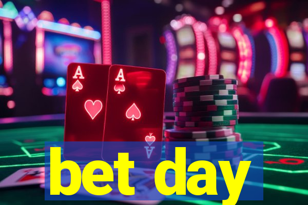 bet day