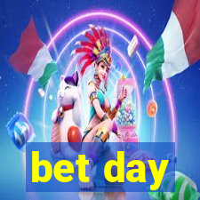 bet day