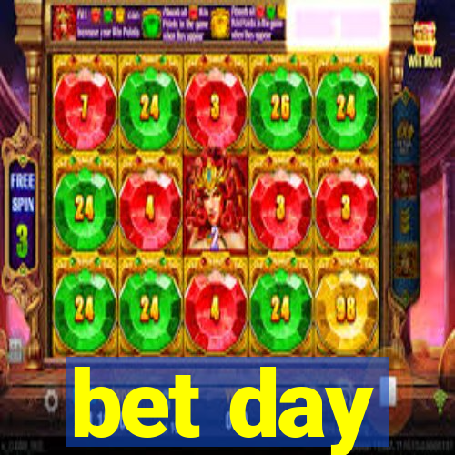 bet day