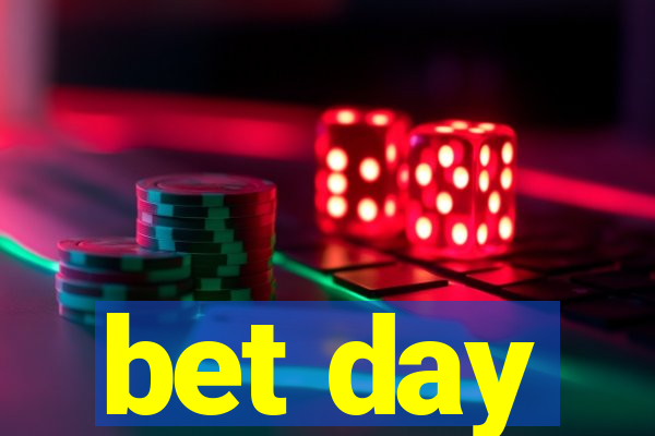 bet day