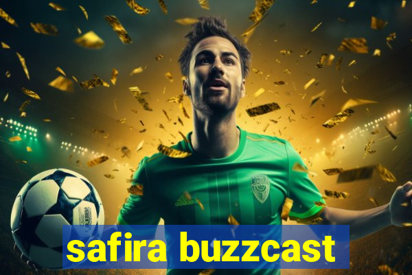 safira buzzcast