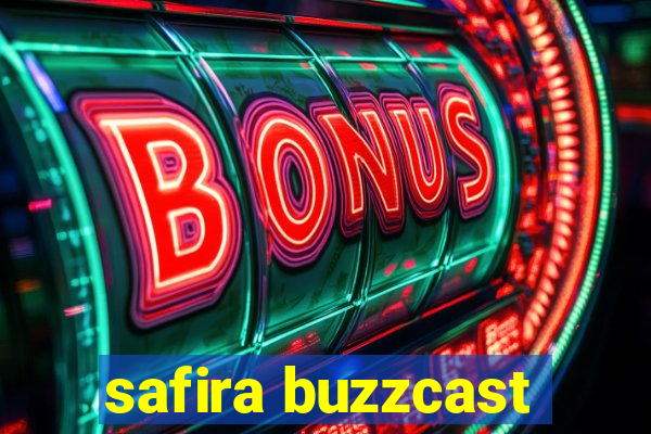 safira buzzcast