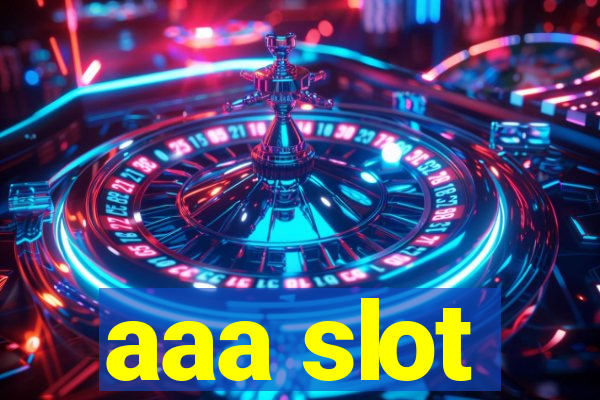 aaa slot