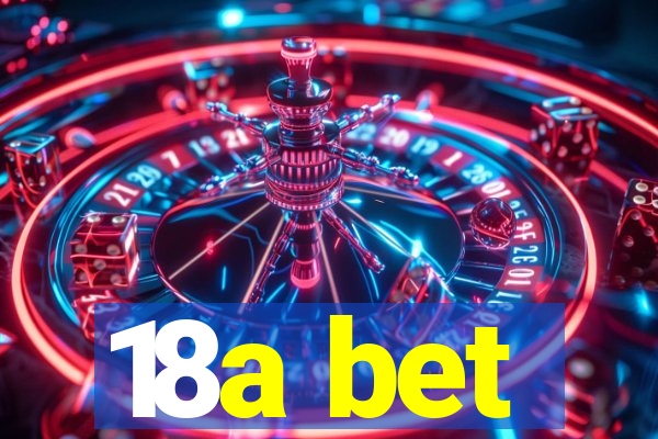 18a bet