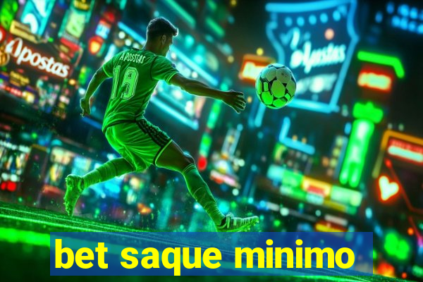 bet saque minimo