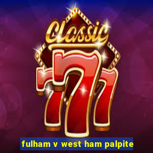 fulham v west ham palpite