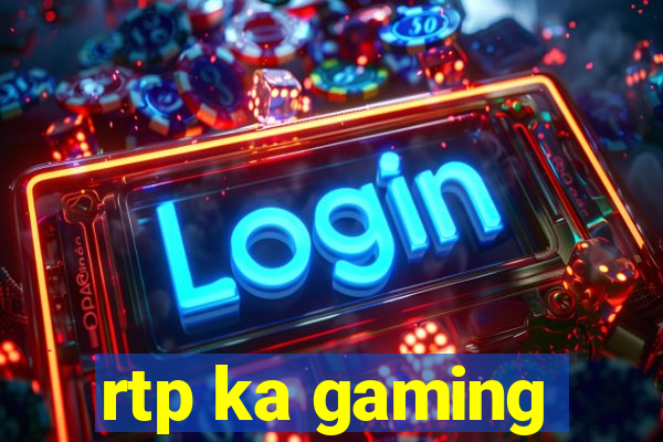 rtp ka gaming