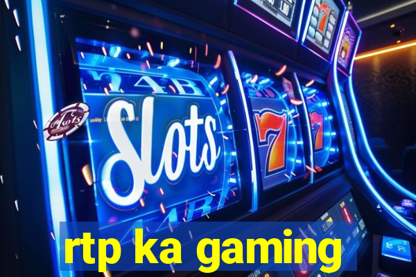 rtp ka gaming