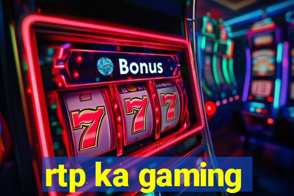 rtp ka gaming