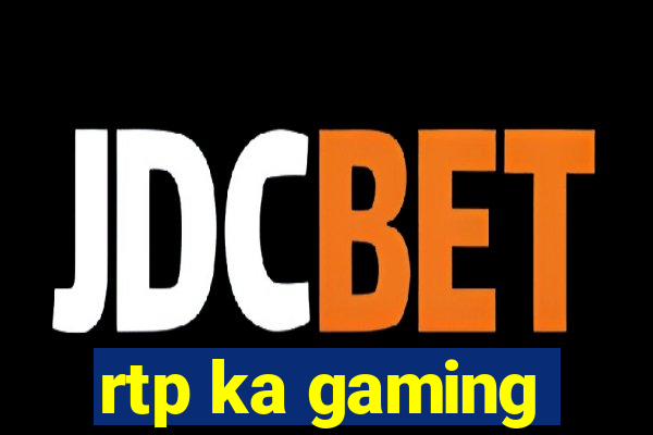 rtp ka gaming