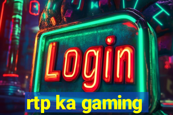 rtp ka gaming