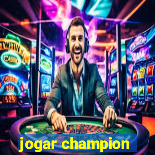 jogar champion