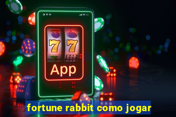 fortune rabbit como jogar