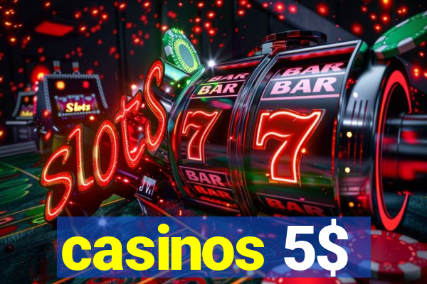 casinos 5$