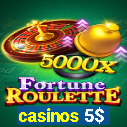 casinos 5$