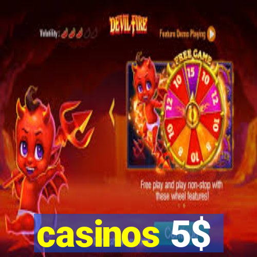 casinos 5$