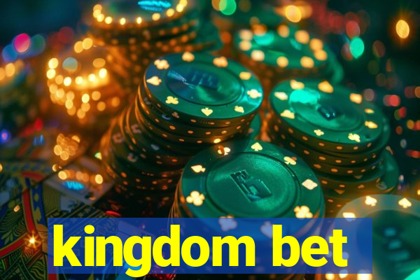 kingdom bet