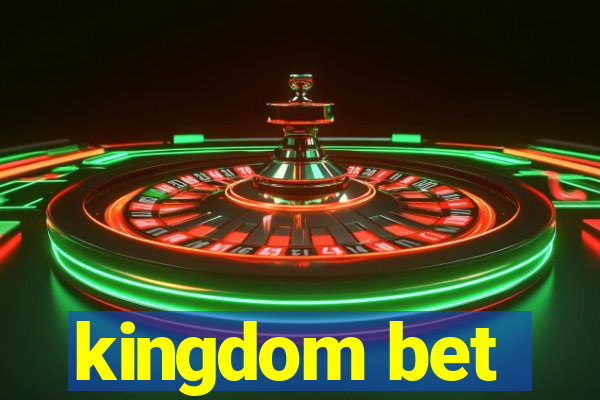 kingdom bet