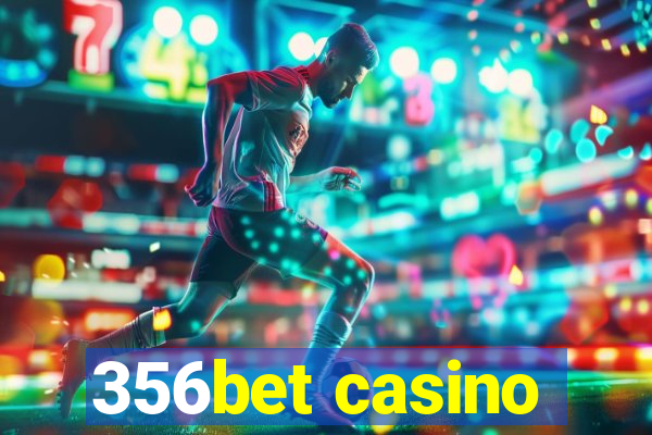 356bet casino