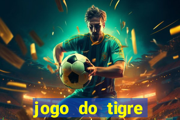 jogo do tigre rodada gratis