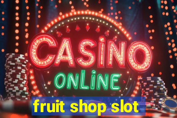 fruit shop slot