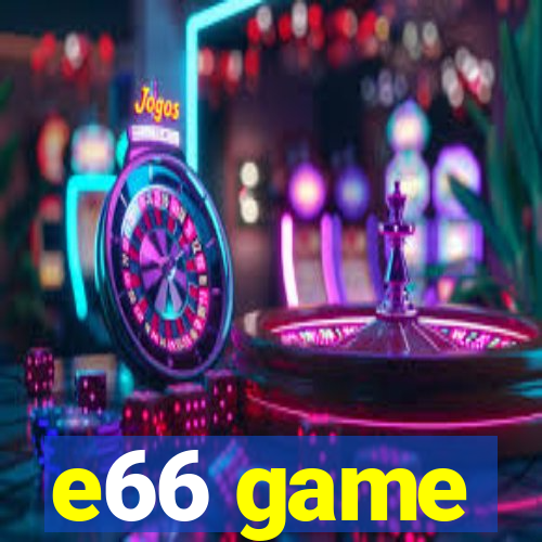 e66 game