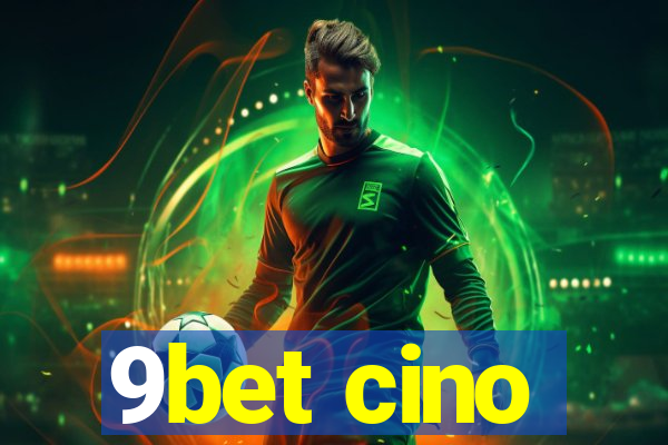 9bet cino