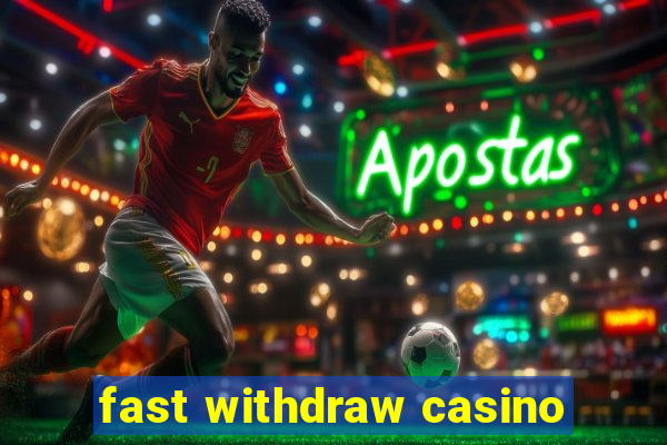 fast withdraw casino