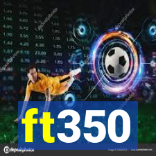 ft350