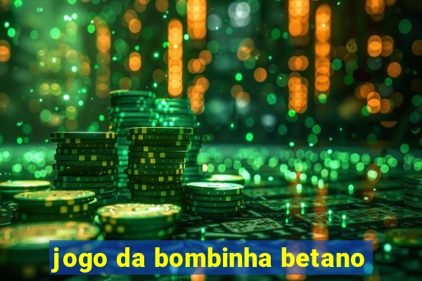 jogo da bombinha betano