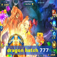 dragon hatch 777