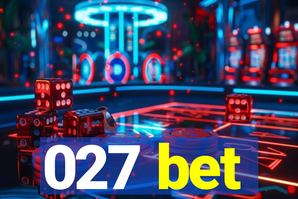 027 bet