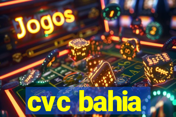 cvc bahia