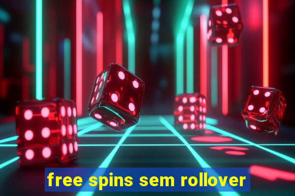 free spins sem rollover