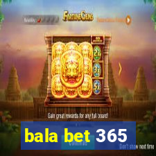 bala bet 365