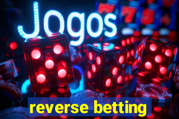 reverse betting