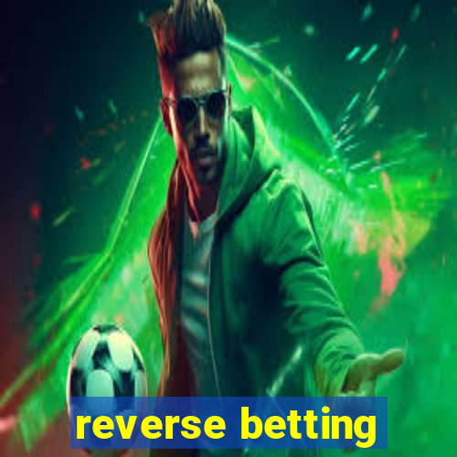 reverse betting