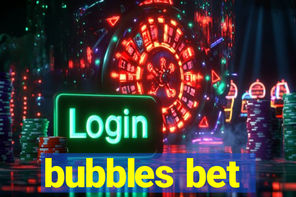 bubbles bet