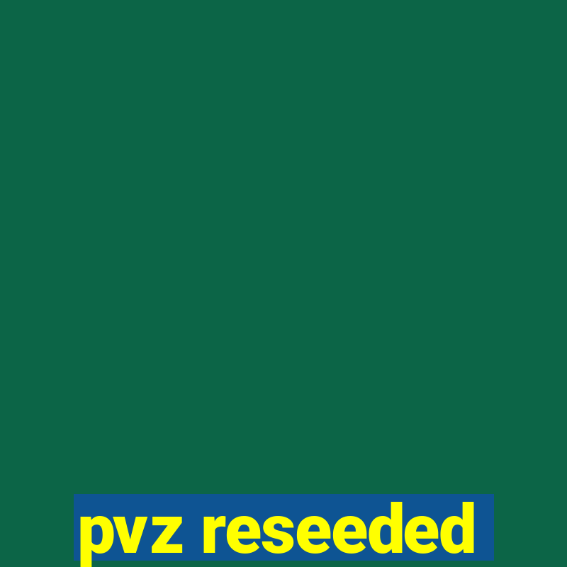 pvz reseeded