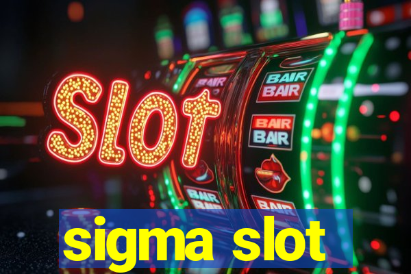 sigma slot