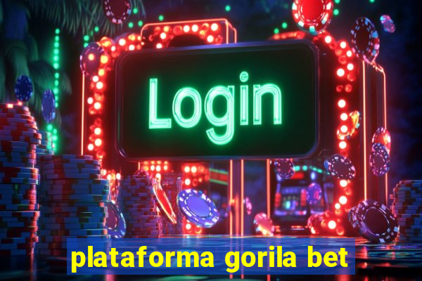 plataforma gorila bet