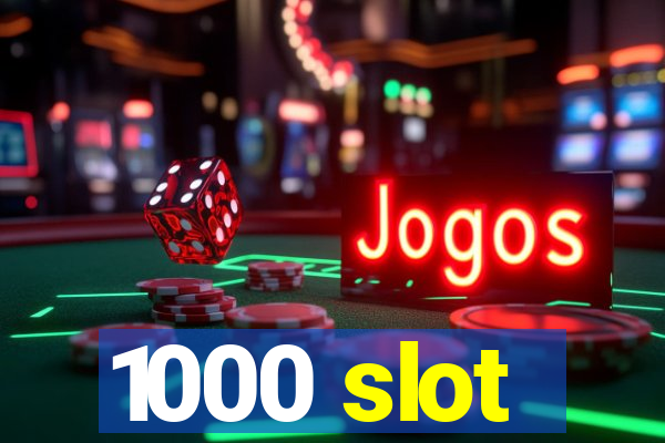 1000 slot