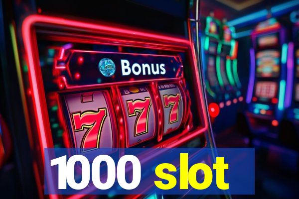 1000 slot