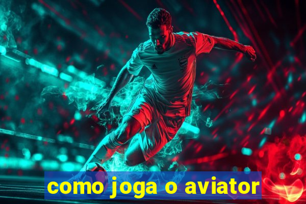 como joga o aviator