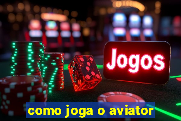 como joga o aviator