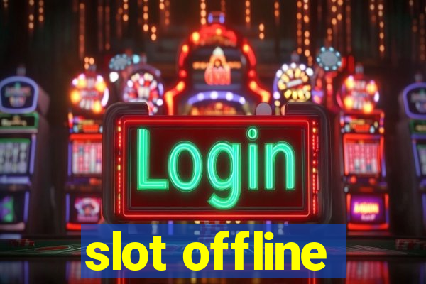 slot offline